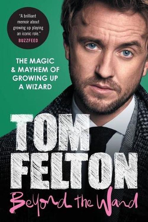 Cover Art for 9781538741375, Beyond the Wand: The Magic and Mayhem of Growing Up a Wizard by Tom Felton