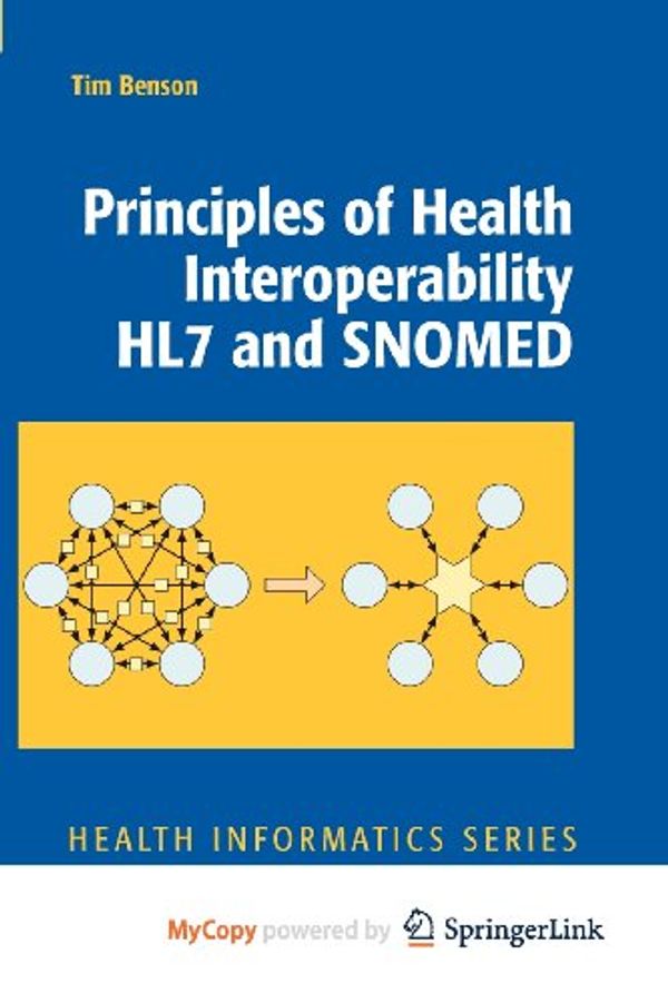 Cover Art for 9781848828049, Principles of Health Interoperability Hl7 and Snomed by Tim Benson