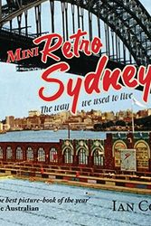 Cover Art for 9781742577340, Mini Retro Sydney-The Way We Used to Liv by Ian Collis