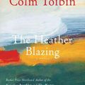 Cover Art for 9781476704500, The Heather Blazing by Colm Toibin