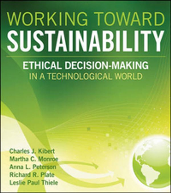 Cover Art for 9780470539729, Working Toward Sustainability by Martha C. Monroe, Anna L. Peterson, Richard R. Plate, Leslie Paul Thiele, Charles J. Kibert