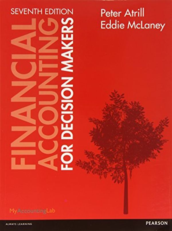 Cover Art for 9780273785637, Financial Accounting for Decision Makers by Dr. Peter Atrill, Eddie McLaney