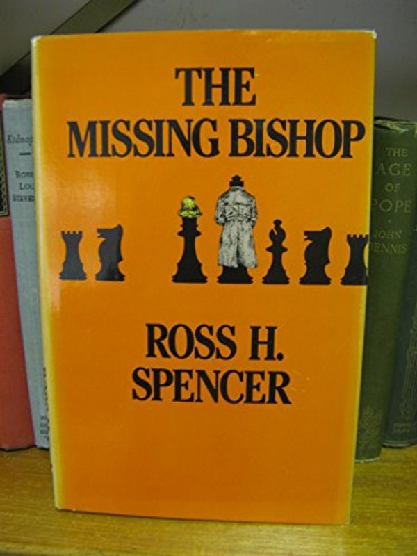 Cover Art for 9780892961214, Missing Bishop by Ross H. Spencer