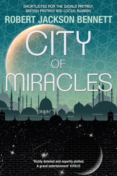 Cover Art for 9780857053596, City of Miracles: The Divine Cities Book 3 by Robert Jackson Bennett