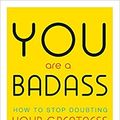 Cover Art for B07DMGN99Y, [By Jen Sincero ] You Are a Badass: How to Stop Doubting Your Greatness and Start Living an Awesome Life (Paperback)【2018】 by Jen Sincero (Author) (Paperback) by Unknown