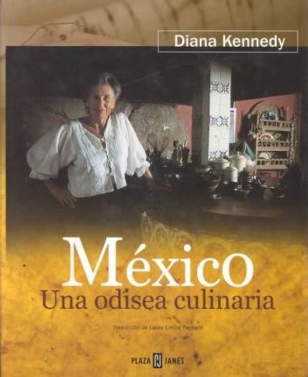 Cover Art for 9781400001958, Mexico: Una Odisea Culinaria (Spanish Edition) by Diana Kennedy