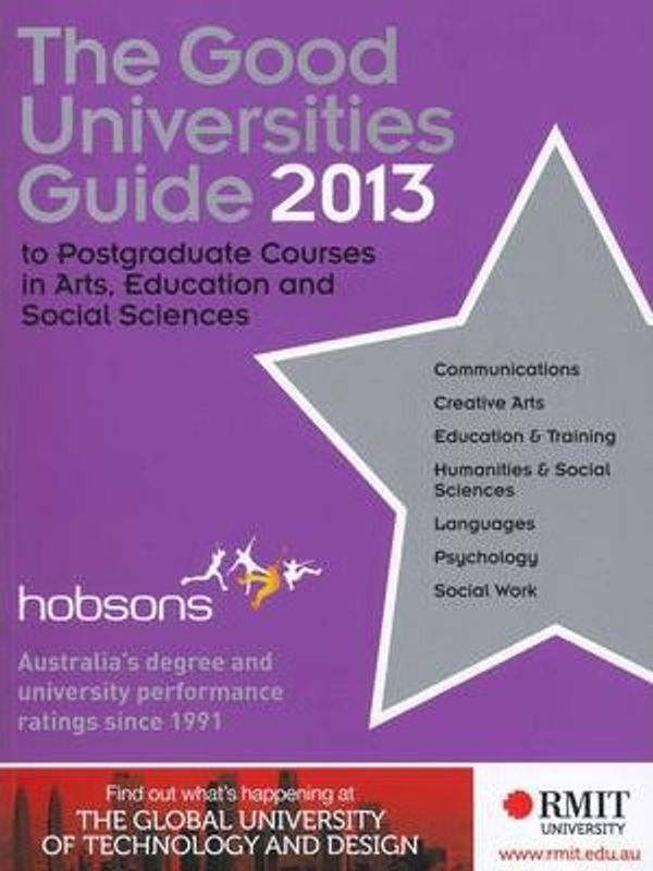 Cover Art for 9781921199820, The Good Universities Guide to Postgraduate Courses in Arts, Education and Social Science 2013 (The Good Universities Guide to Postgraduate Courses by Unknown