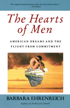 Cover Art for 9780385176156, The Hearts of Men by Barbara Ehrenreich