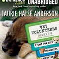 Cover Art for 9781441871992, Vet Volunteers Books 1-3 by Laurie Halse Anderson