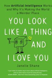 Cover Art for 9781472269010, You Look Like a Thing and I Love You by Janelle Shane