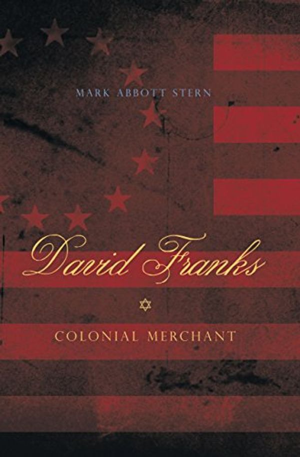 Cover Art for B017OXFE60, David Franks: Colonial Merchant (Keystone Books) by Stern, Mark Abbott