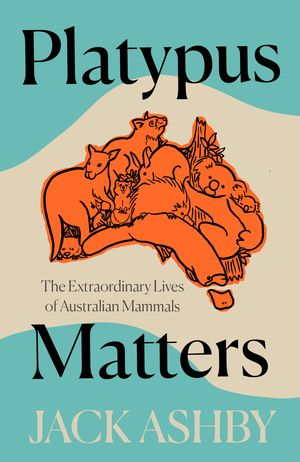 Cover Art for 9780008431433, Platypus Matters by Jack Ashby