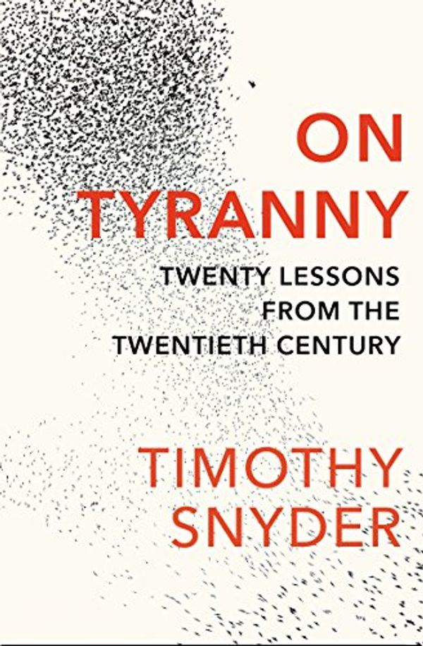 Cover Art for B01N9OJ2DX, On Tyranny: Twenty Lessons from the Twentieth Century by Timothy Snyder