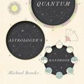 Cover Art for 9781911344520, The Quantum Astrologer's Handbook by Michael Brooks