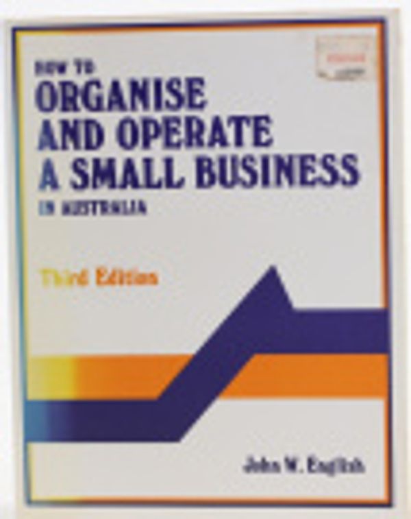 Cover Art for 9780868618180, How to Organise and Operate a Small Business in Australia by John W. English