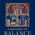 Cover Art for 9781139861939, A History of Balance, 1250-1375 by Joel Kaye
