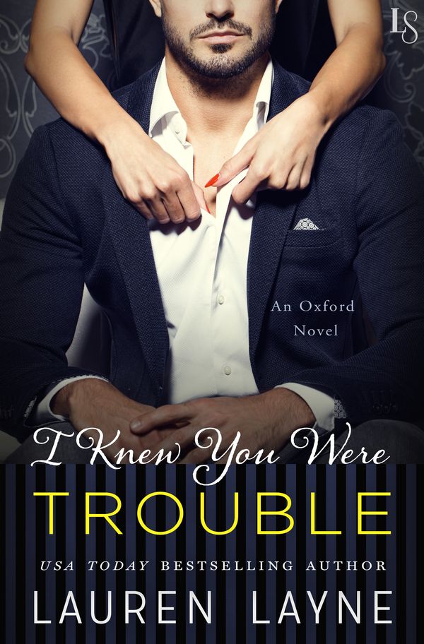 Cover Art for 9780399178726, I Knew You Were Trouble by Lauren Layne