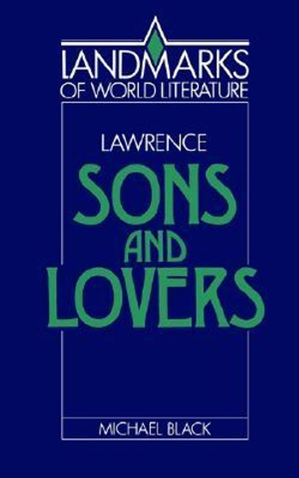 Cover Art for 9780521369244, Lawrence: Sons and Lovers (Landmarks of World Literature) by Michael Black