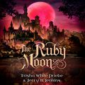 Cover Art for B06ZXTLQM7, The Ruby Moon: Thirteen, Book 2 by Trisha White Priebe, Jerry B. Jenkins