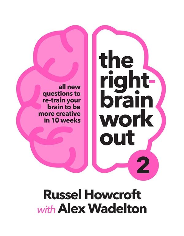 Cover Art for 9781760899479, The Right-brain Workout 2 by Russel Howcroft