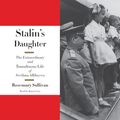 Cover Art for 9780062417596, Stalin's Daughter by Professor Rosemary Sullivan