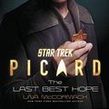 Cover Art for B07TFB53HW, Star Trek: Picard: The Last Best Hope by Una McCormack