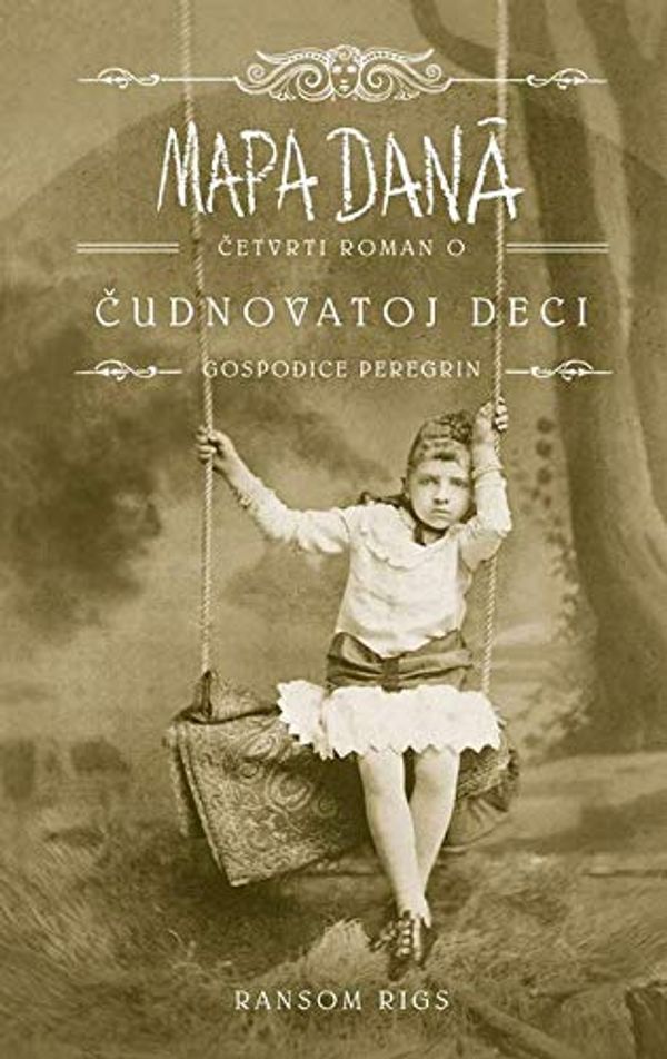 Cover Art for 9788660390402, Mapa dana : cetvrti roman o cudnovatoj deci gospodjice Peregrin by Ransom Rigs
