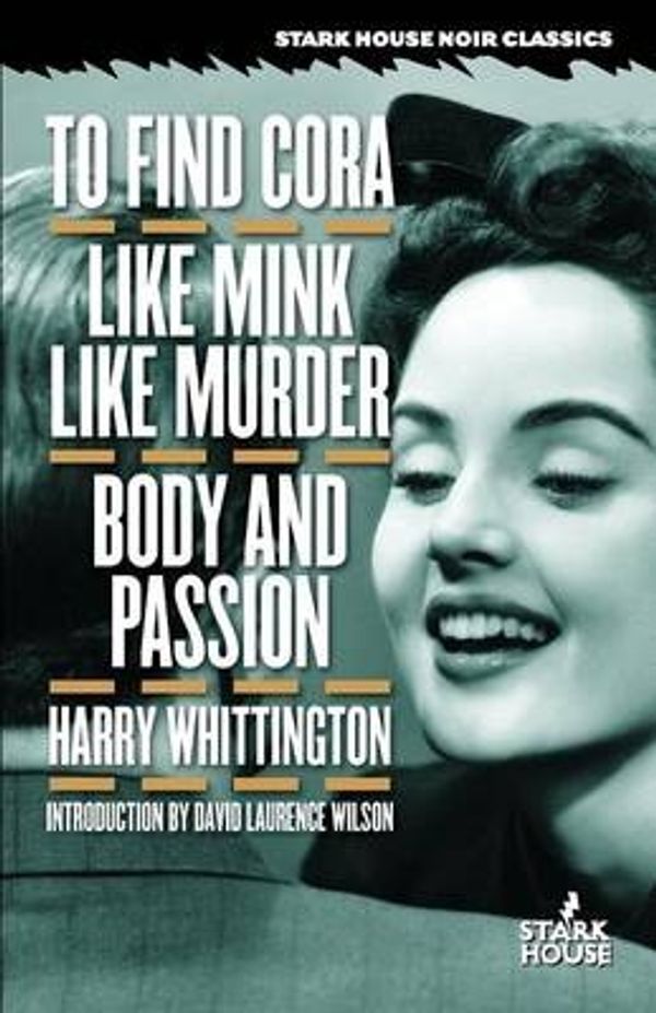 Cover Art for 9781933586250, To Find Cora / Like Mink Like Murder / Body and Passion by Harry Whittington