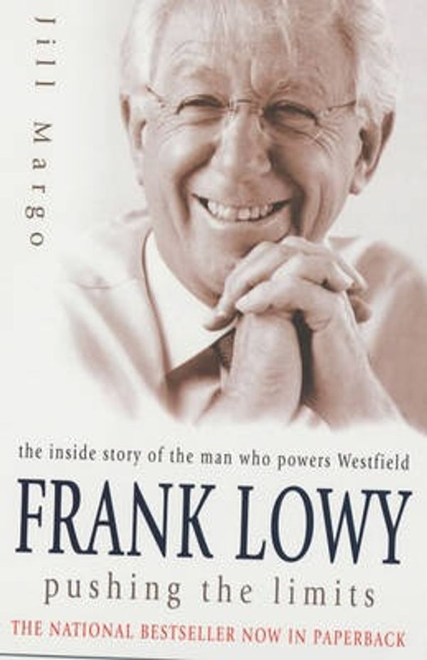 Cover Art for 9780732269074, Frank Lowy: Pushing the Limits by Jill Margo