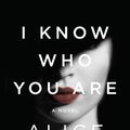 Cover Art for 9781250147356, I Know Who You Are by Alice Feeney