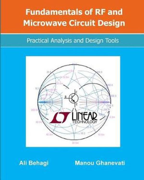 Cover Art for 9780692948200, Fundamentals of RF and Microwave Circuit Design: Practical Analysis and Design Tools by Ali Behagi, Manou Ghanevati