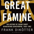 Cover Art for 9780802779281, Mao's Great Famine: The History of Chinas Most Devastating Catastrophe, 1958-1962 by Frank Dikötter