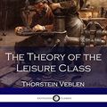 Cover Art for 9781541011267, The Theory of the Leisure Class by Thorstein Veblen