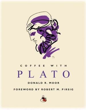 Cover Art for 9781844835089, Coffee with Plato by Donald R. Moor
