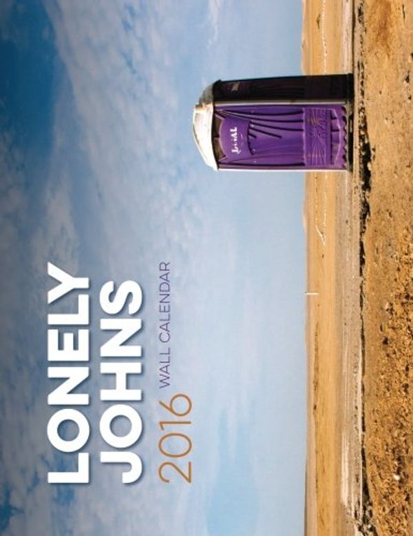 Cover Art for 9781519298812, Lonely Johns 2016 Wall Calendar: Toilets Around the World by Melanie Roberts