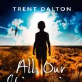 Cover Art for 9780008438371, All Our Shimmering Skies by Trent Dalton