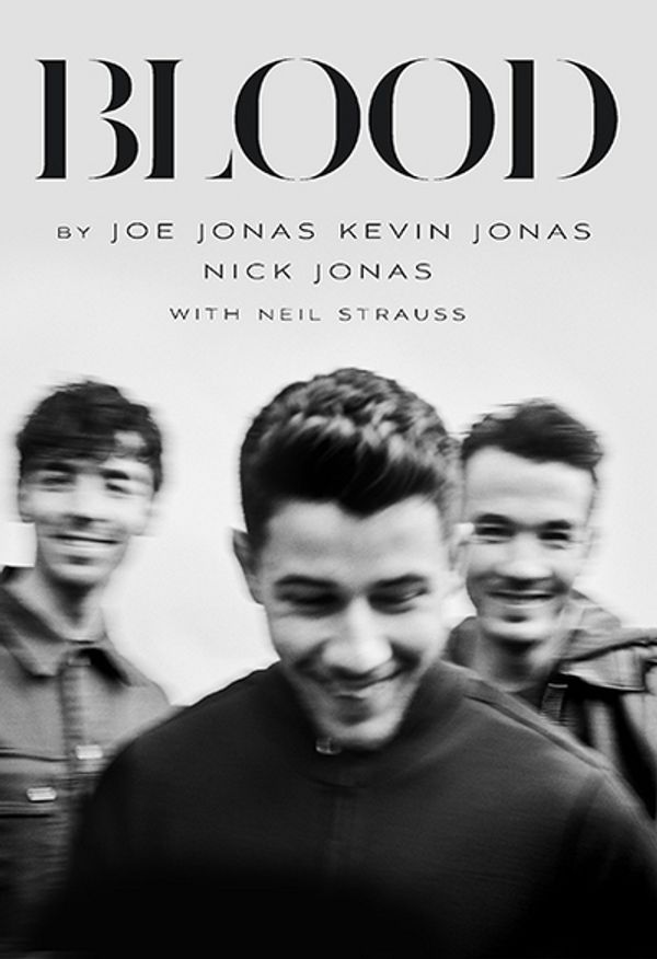 Cover Art for 9781250257420, Blood by Joe Jonas, Kevin Jonas, Nick Jonas, Neil Strauss, Jonas Brothers