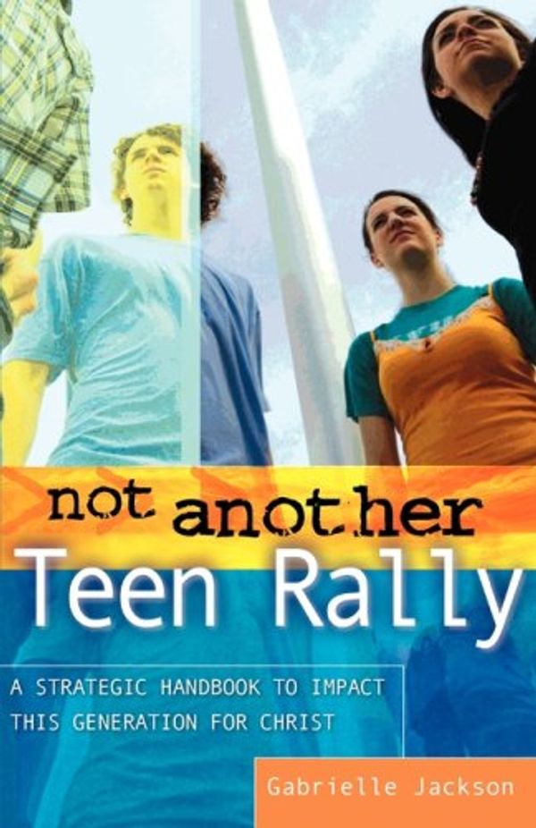 Cover Art for 9781602663206, Not Another Teen Rally by Gabrielle Jackson