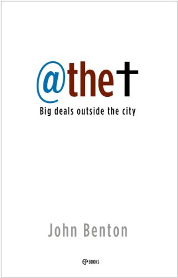Cover Art for 9780852347416, At the Cross: Big Deals Outside the City by John Benton