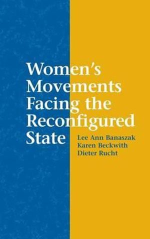 Cover Art for 9780521812788, Women's Movements Facing the Reconfigured State by Banaszak, Lee Ann