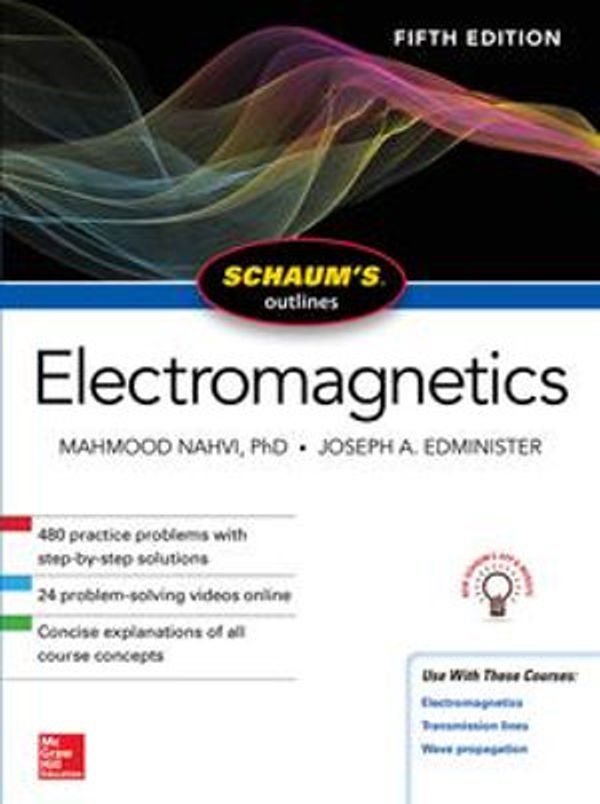 Cover Art for 9781260120981, Schaum's Outline of Electromagnetics, Fifth Edition by Mahmood Nahvi, Joseph Edminister