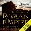 Cover Art for B00N478BYS, The Fall of the Roman Empire: A New History of Rome and the Barbarians by Peter Heather