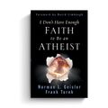 Cover Art for 9781581345612, I Don't Have Enough Faith to be an Atheist by Norman L. Geisler
