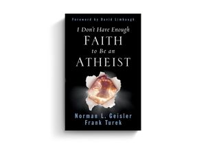 Cover Art for 9781581345612, I Don't Have Enough Faith to be an Atheist by Norman L. Geisler