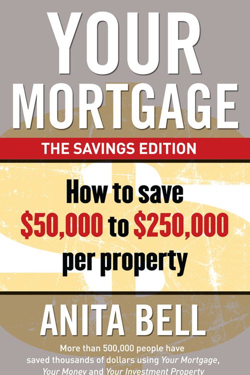 Cover Art for 9781741668384, Your Mortgage: The Savings Edition by Anita Bell
