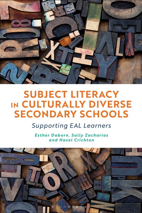 Cover Art for 9781350073623, Subject Literacy in Culturally Diverse Secondary Schools: Supporting EAL Learners by Dr. Esther Daborn, Dr. Sally Zacharias, Dr. Hazel Crichton