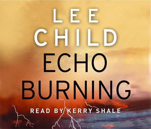 Cover Art for 9781846572425, Echo Burning: (Jack Reacher 5) by Lee Child
