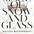 Cover Art for 9781250134691, Girls Made of Snow and Glass by Melissa Bashardoust