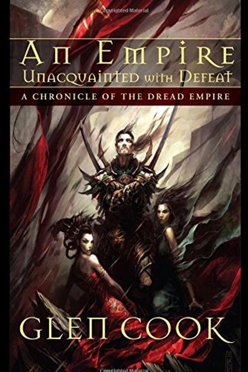 Cover Art for 9781597801409, An Empire Unacquainted with Defeat by Glen Cook