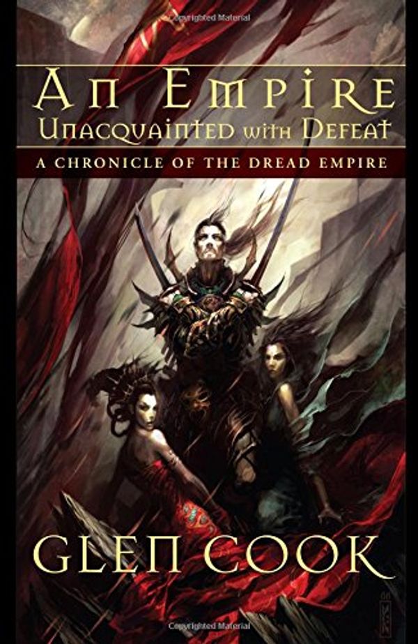Cover Art for 9781597801409, An Empire Unacquainted with Defeat by Glen Cook